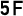 5F